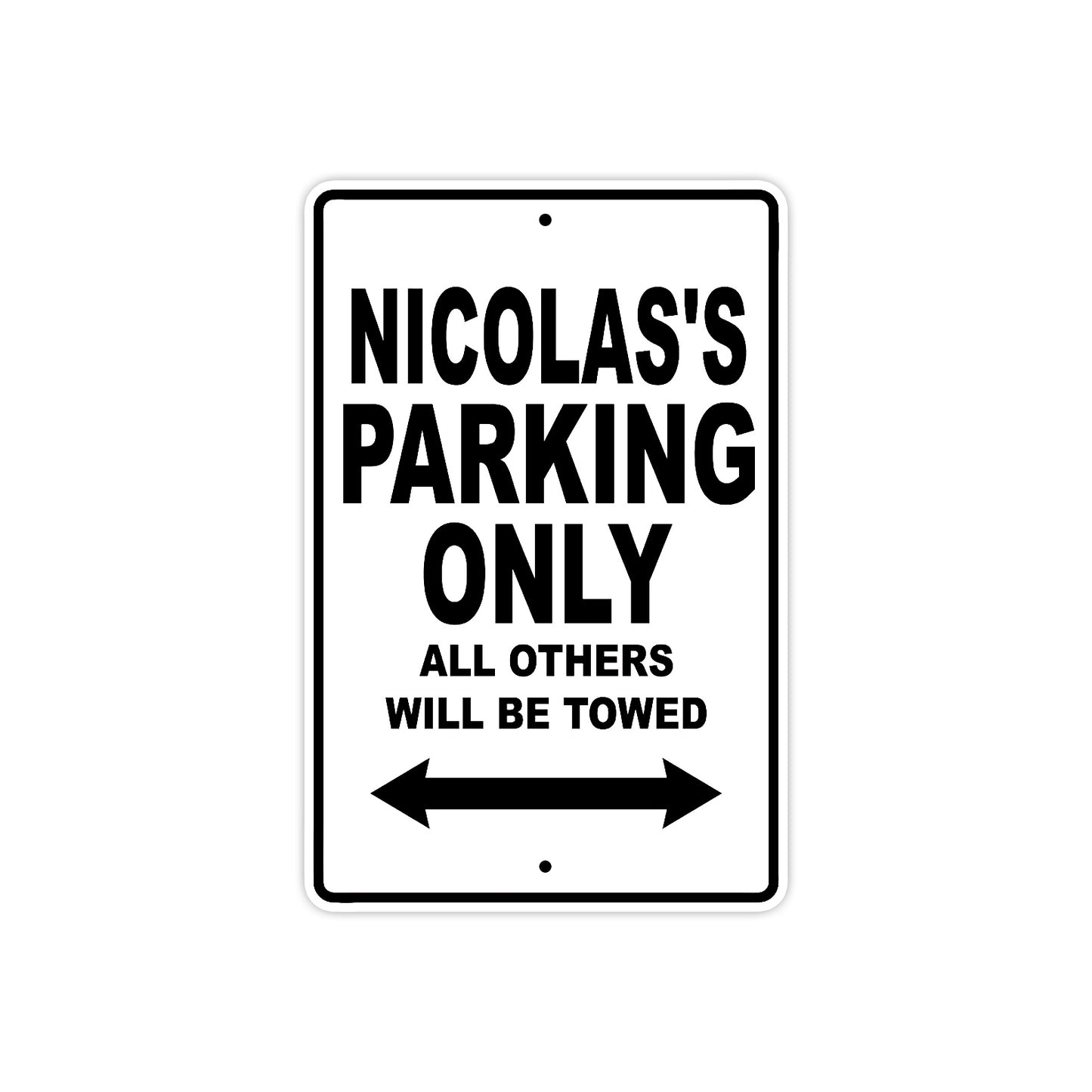 Nicolas's Name Parking Only All Others Will Be Towed Aluminum Sign  