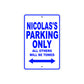 Nicolas's Name Parking Only All Others Will Be Towed Sign