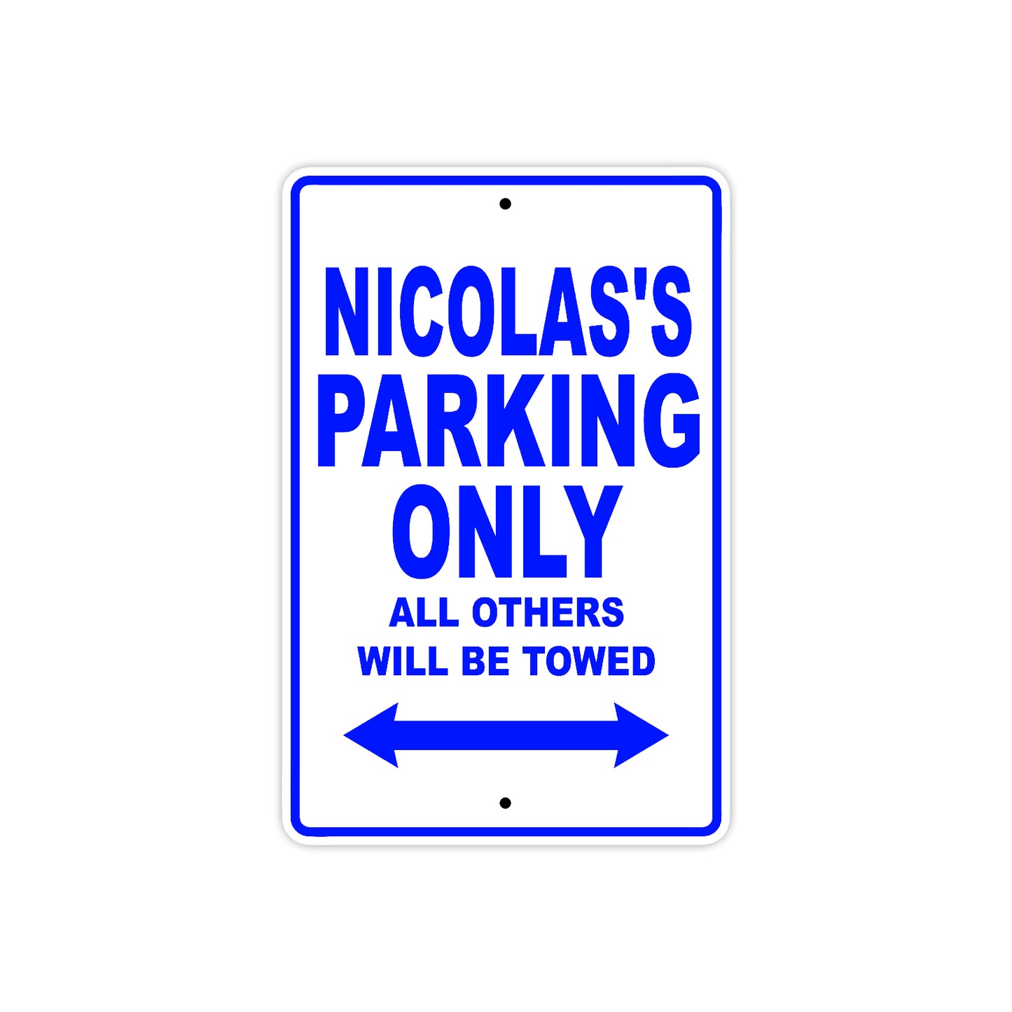 Nicolas's Name Parking Only All Others Will Be Towed Sign
