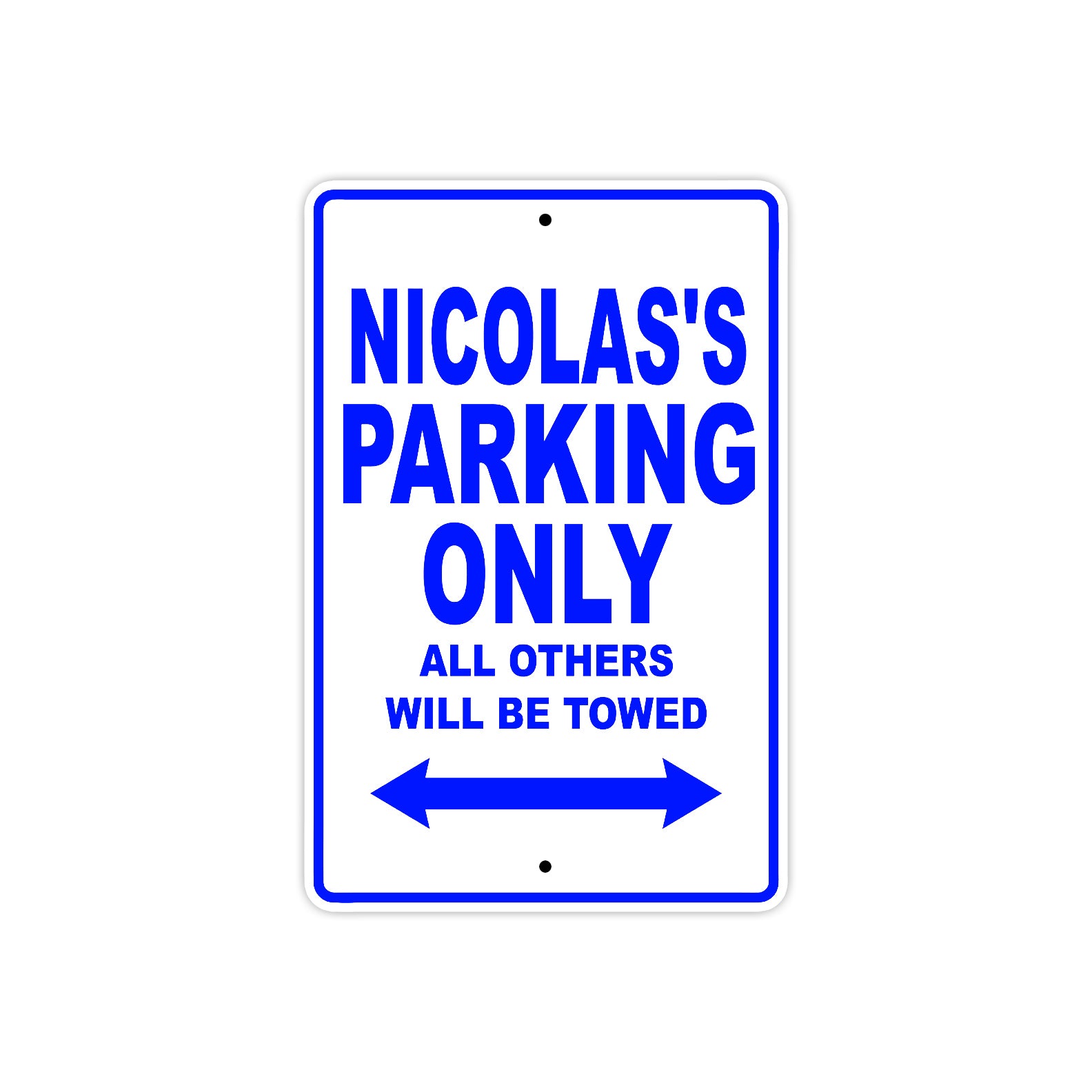Nicolas's Name Parking Only All Others Will Be Towed Sign