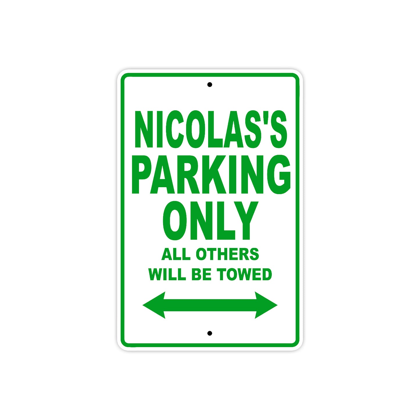 Nicolas's Name Parking Only All Others Will Be Towed Sign Plate