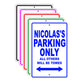 Nicolas's Name Parking Only All Others Will Be Towed Signs