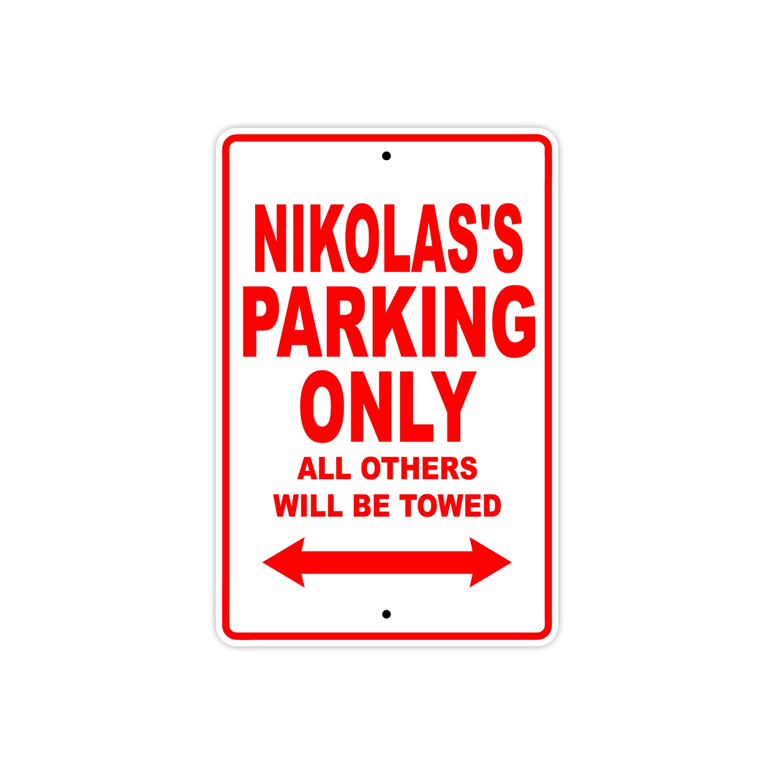 Nikolas's Name Parking Only All Others Will Be Towed Metal Sign Plate