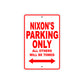 Nixon's Name Parking Only All Others Will Be Towed Metal Sign Plate