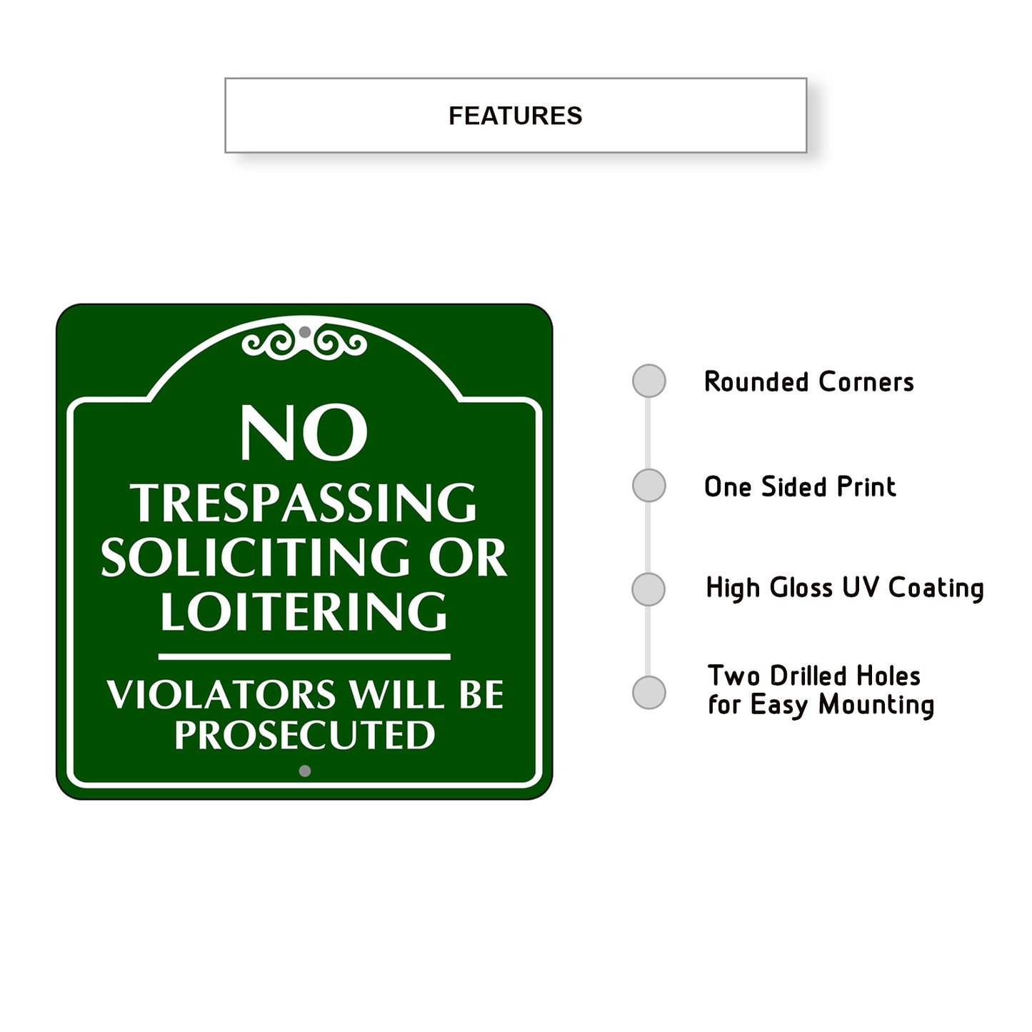 No Trespassing Soliciting or Loitering Metal Sign Features