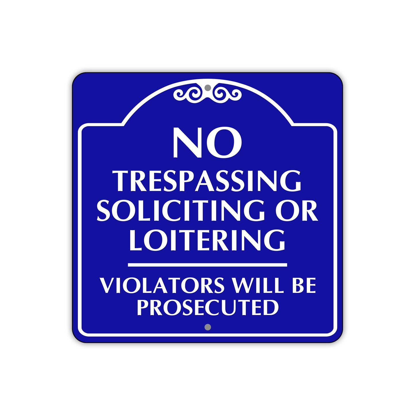 No Trespassing Soliciting or Loitering Metal Sign Plate