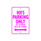Noe's Name Parking Only All Others Will Be Towed Metal Sign  