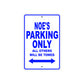 Noe's Name Parking Only All Others Will Be Towed Sign