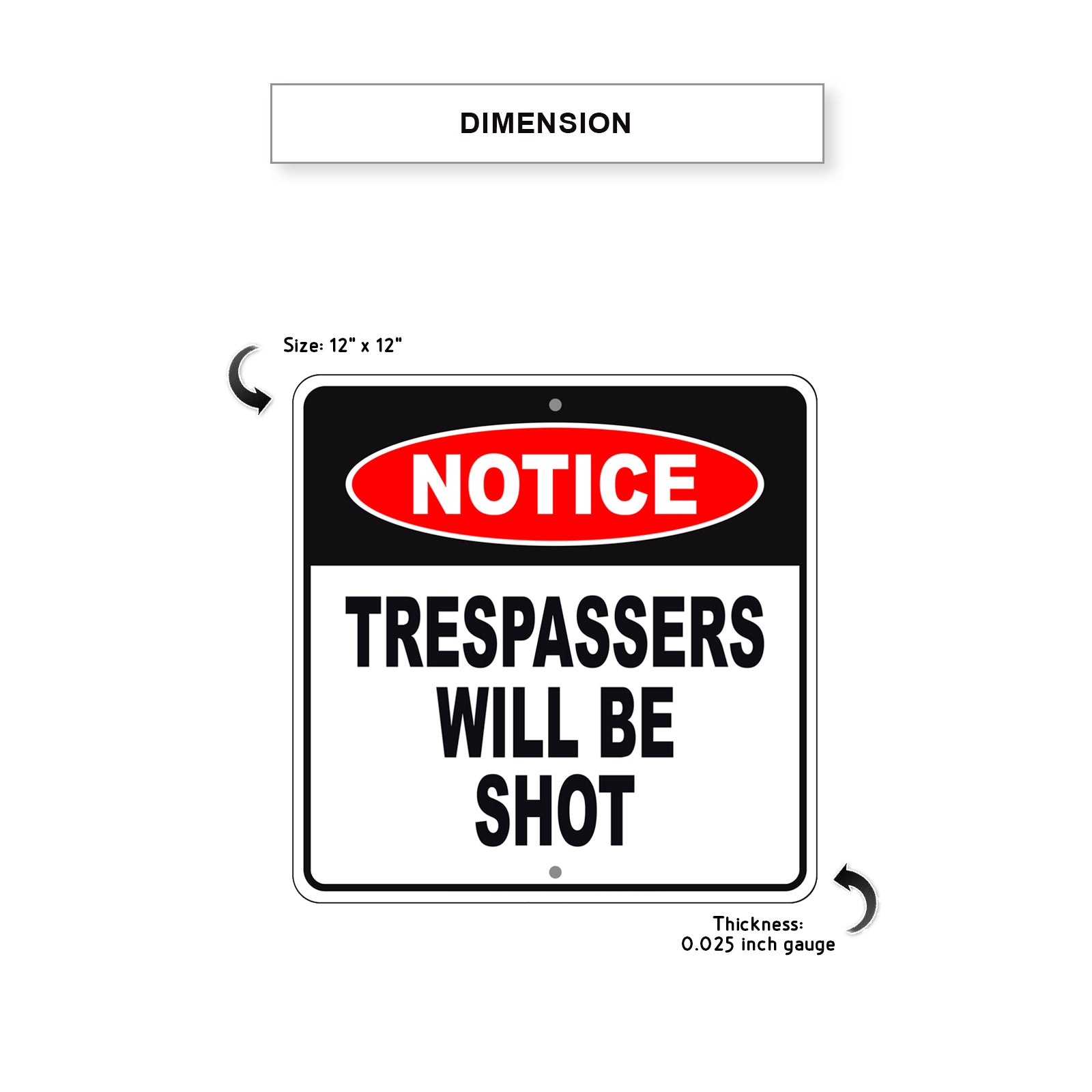 Notice Trespassers Will Be Shot Sign Plate Dimension