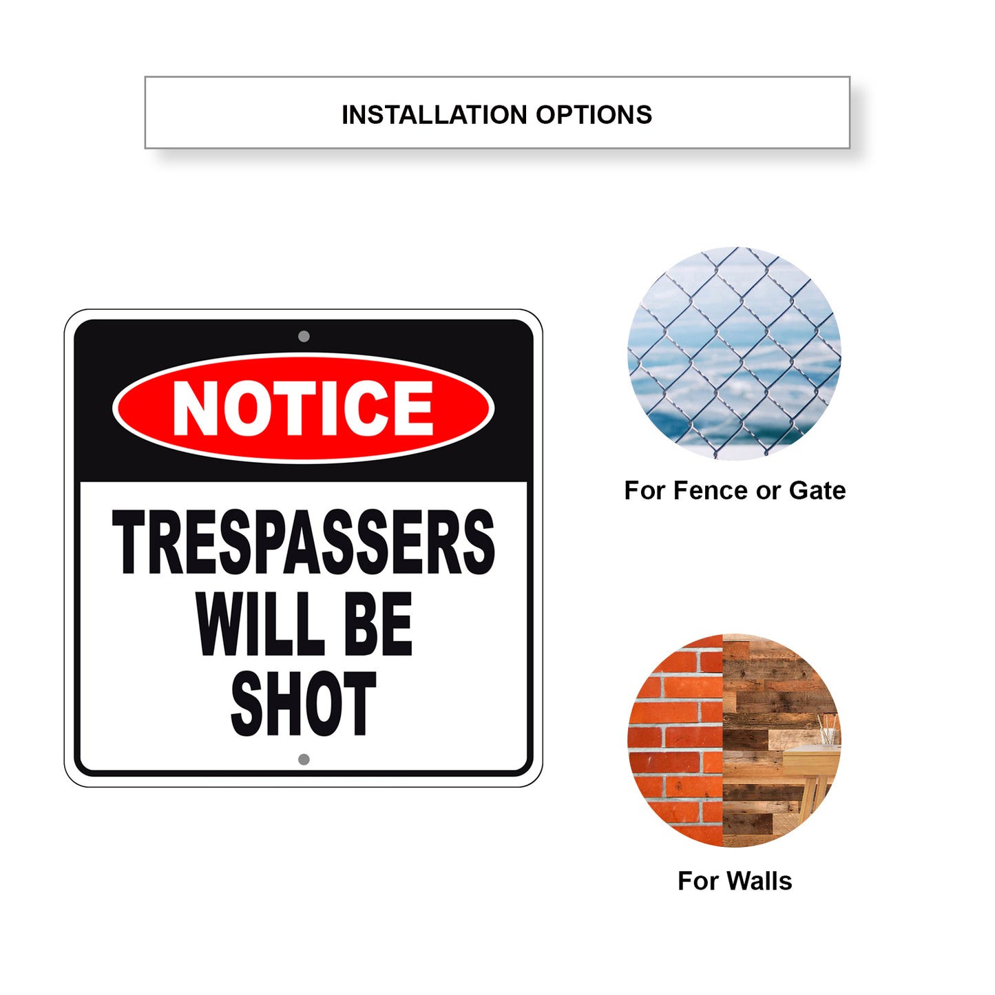 Notice Trespassers Will Be Shot Sign Plate Installation Options