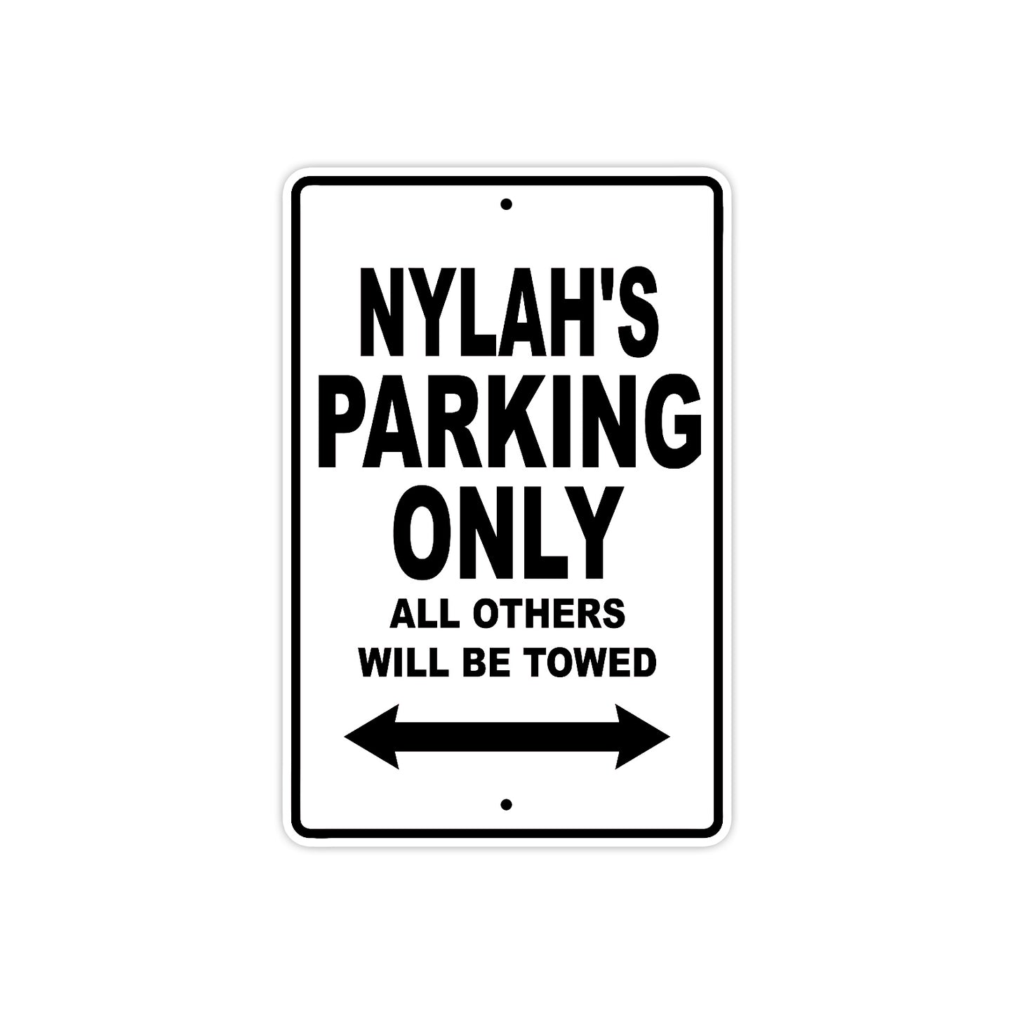 Nylah's Name Parking Only All Others Will Be Towed Aluminum Sign  