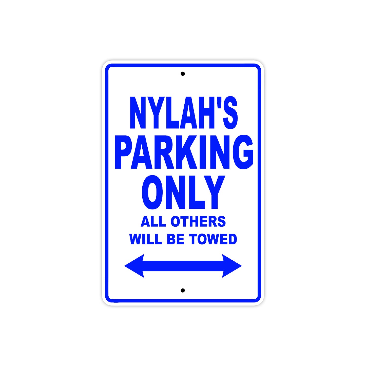 Nylah's Name Parking Only All Others Will Be Towed Metal Sign  