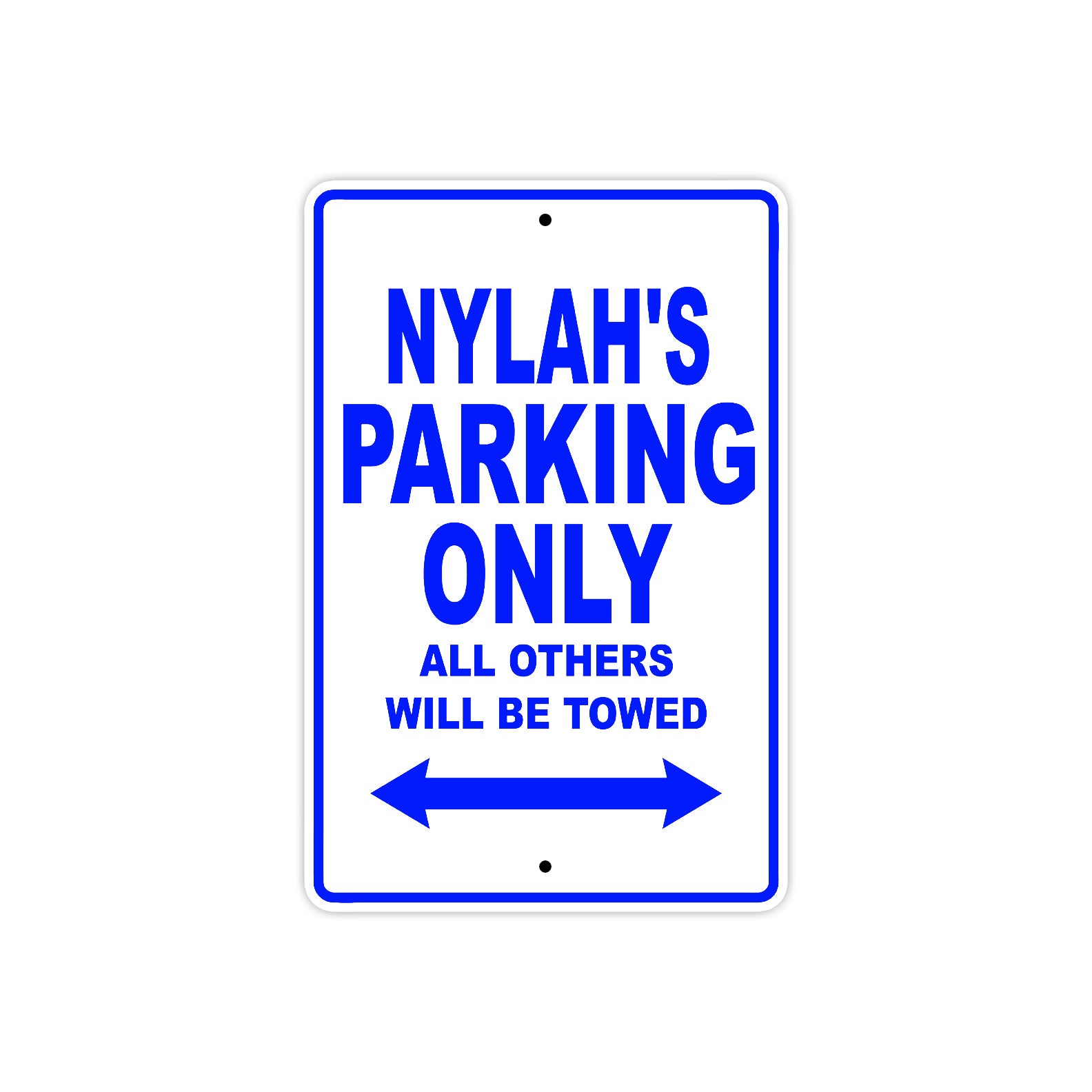 Nylah's Name Parking Only All Others Will Be Towed Metal Sign  