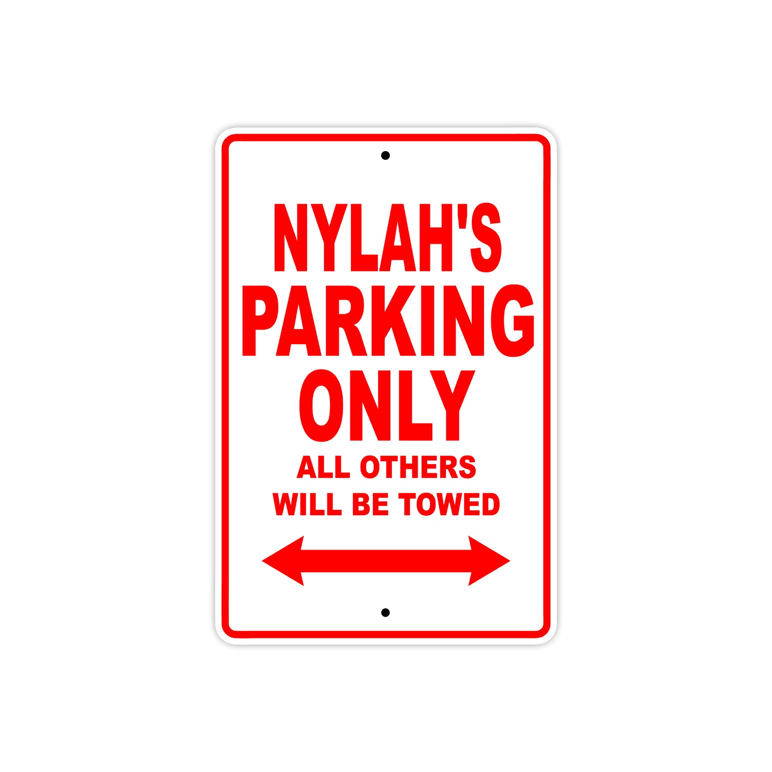 Nylah's Name Parking Only All Others Will Be Towed Sign Plate
