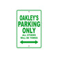 Oakley's Name Parking Only All Others Will Be Towed Sign Plate