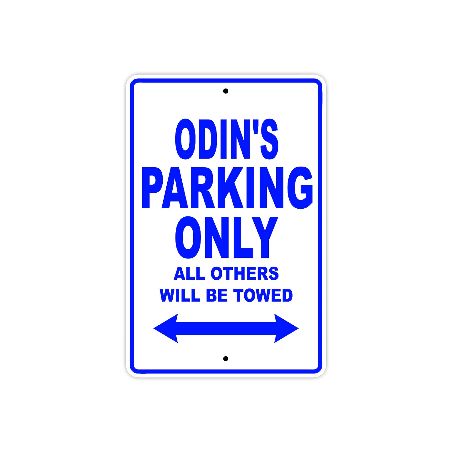 Odin's Name Parking Only All Others Will Be Towed Sign