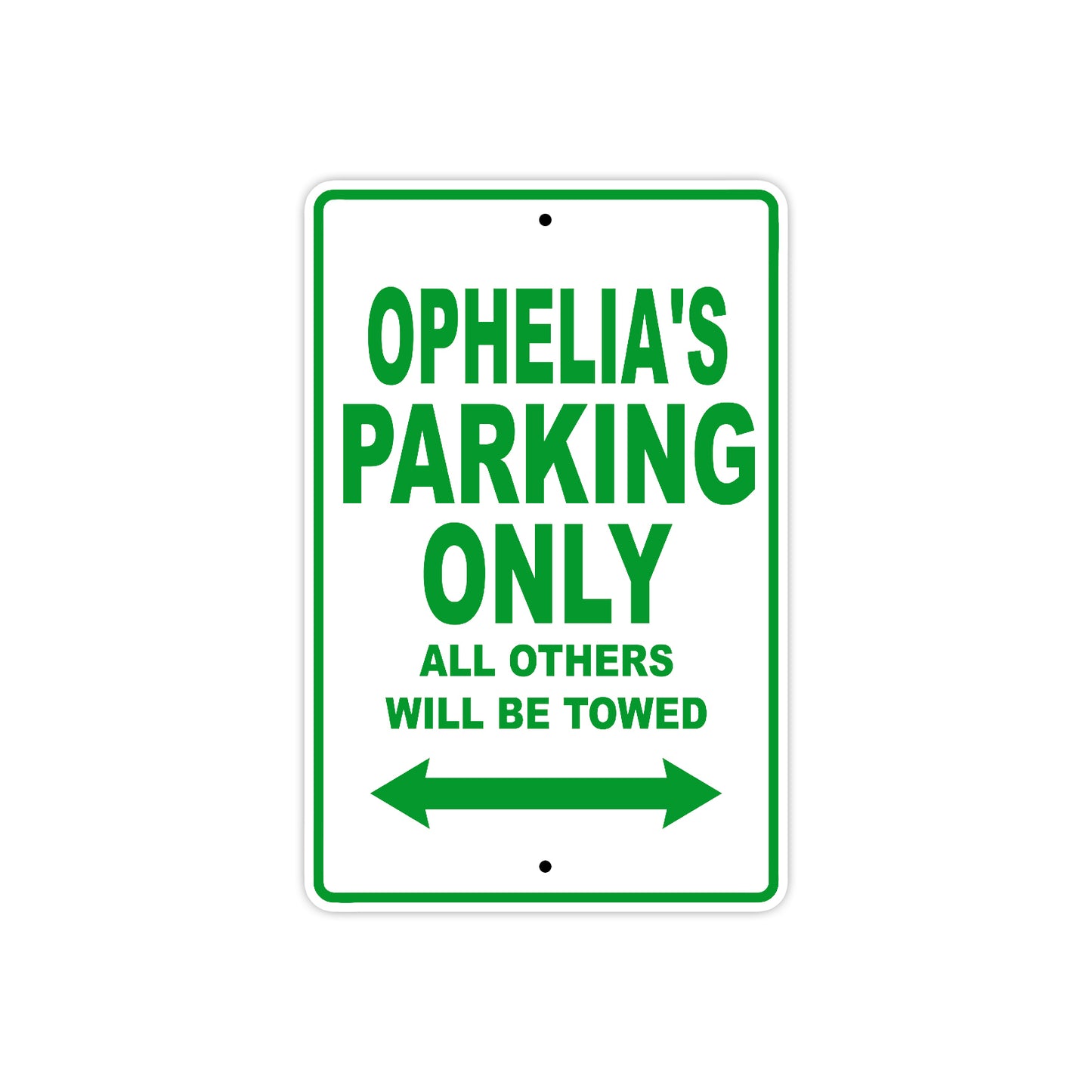 Ophelia's Name Parking Only All Others Will Be Towed Metal Sign Plates