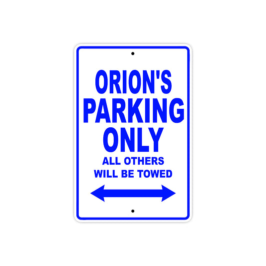 Orion's Name Parking Only All Others Will Be Towed Sign