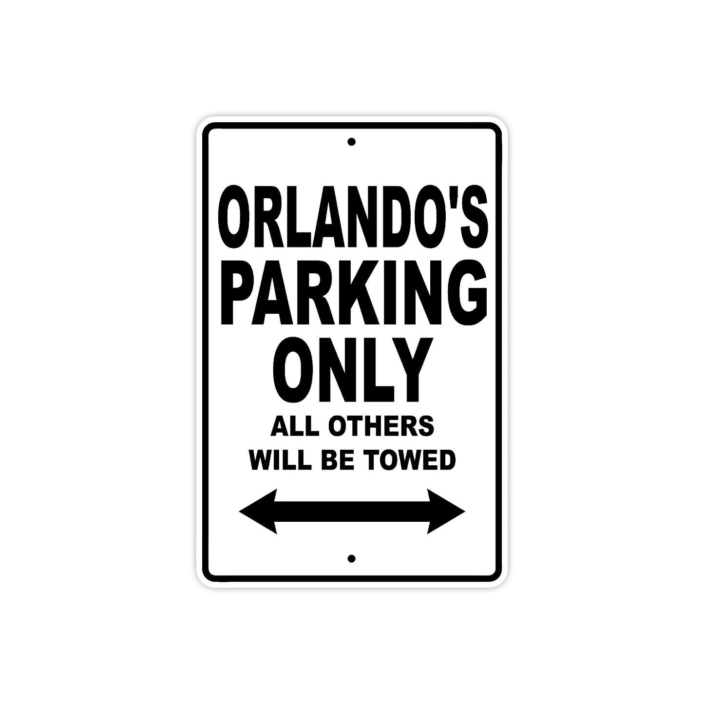 Orlando's Name Parking Only All Others Will Be Towed Aluminum Sign  
