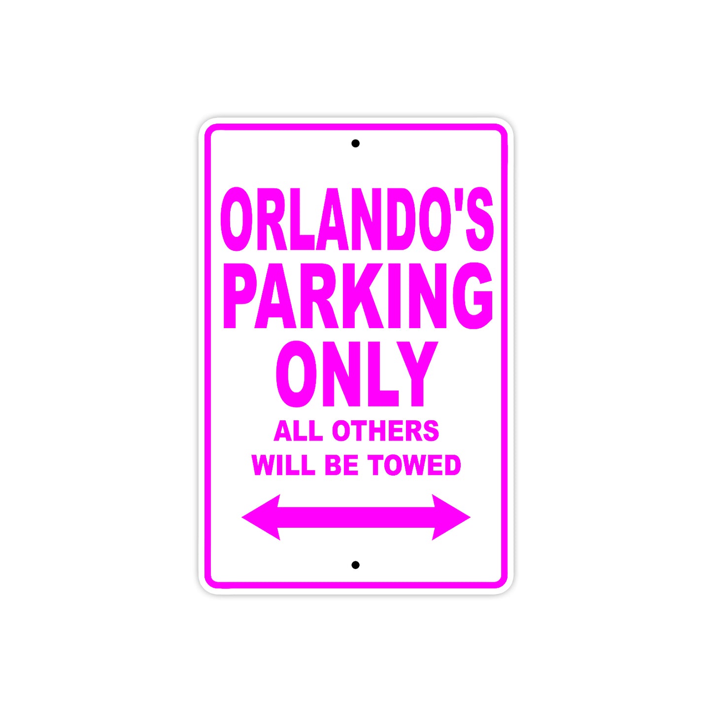 Orlando's Name Parking Only All Others Will Be Towed Metal Sign  