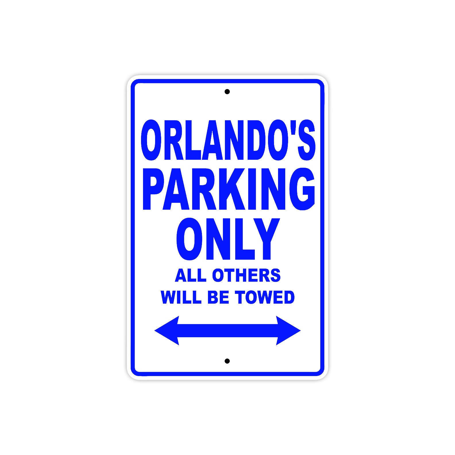 Orlando's Name Parking Only All Others Will Be Towed Sign