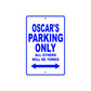 Oscar's Name Parking Only All Others Will Be Towed Sign