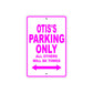 Otis's Name Parking Only All Others Will Be Towed Metal Sign  