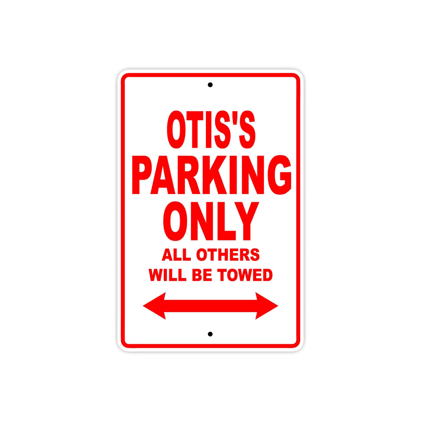 Otis's Name Parking Only All Others Will Be Towed Metal Sign Plate