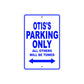 Otis's Name Parking Only All Others Will Be Towed Sign