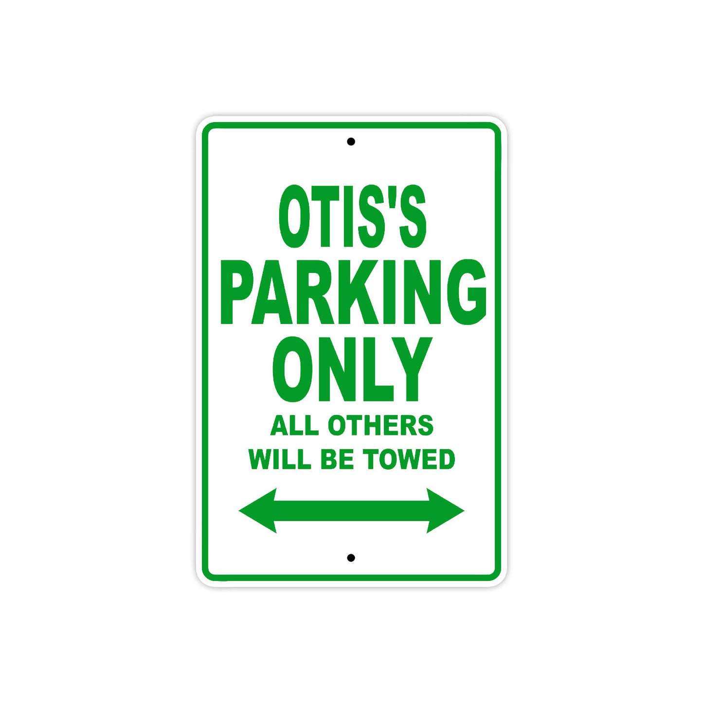 Otis's Name Parking Only All Others Will Be Towed Sign Plate