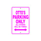 Otto's Name Parking Only All Others Will Be Towed Metal Sign  