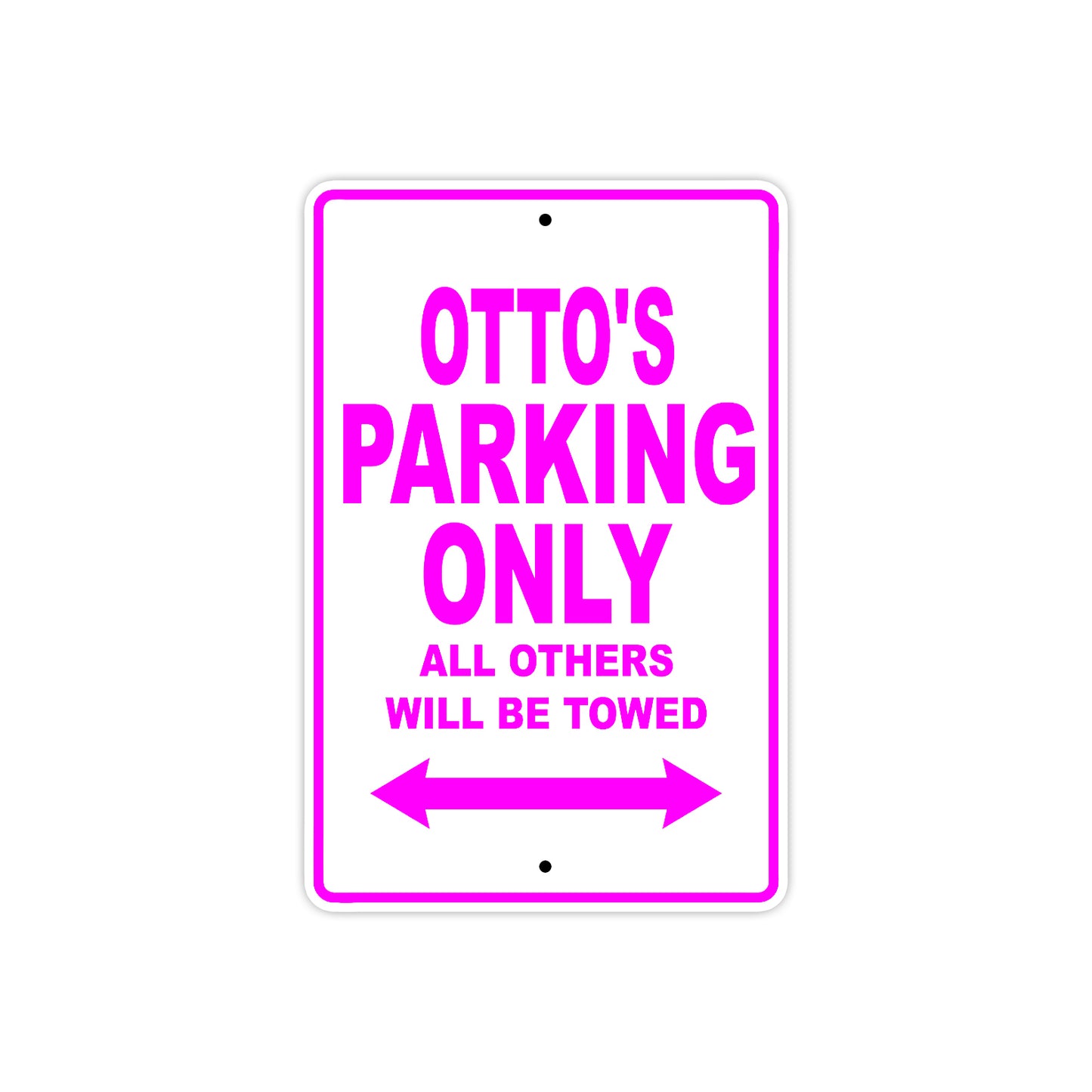 Otto's Name Parking Only All Others Will Be Towed Metal Sign  