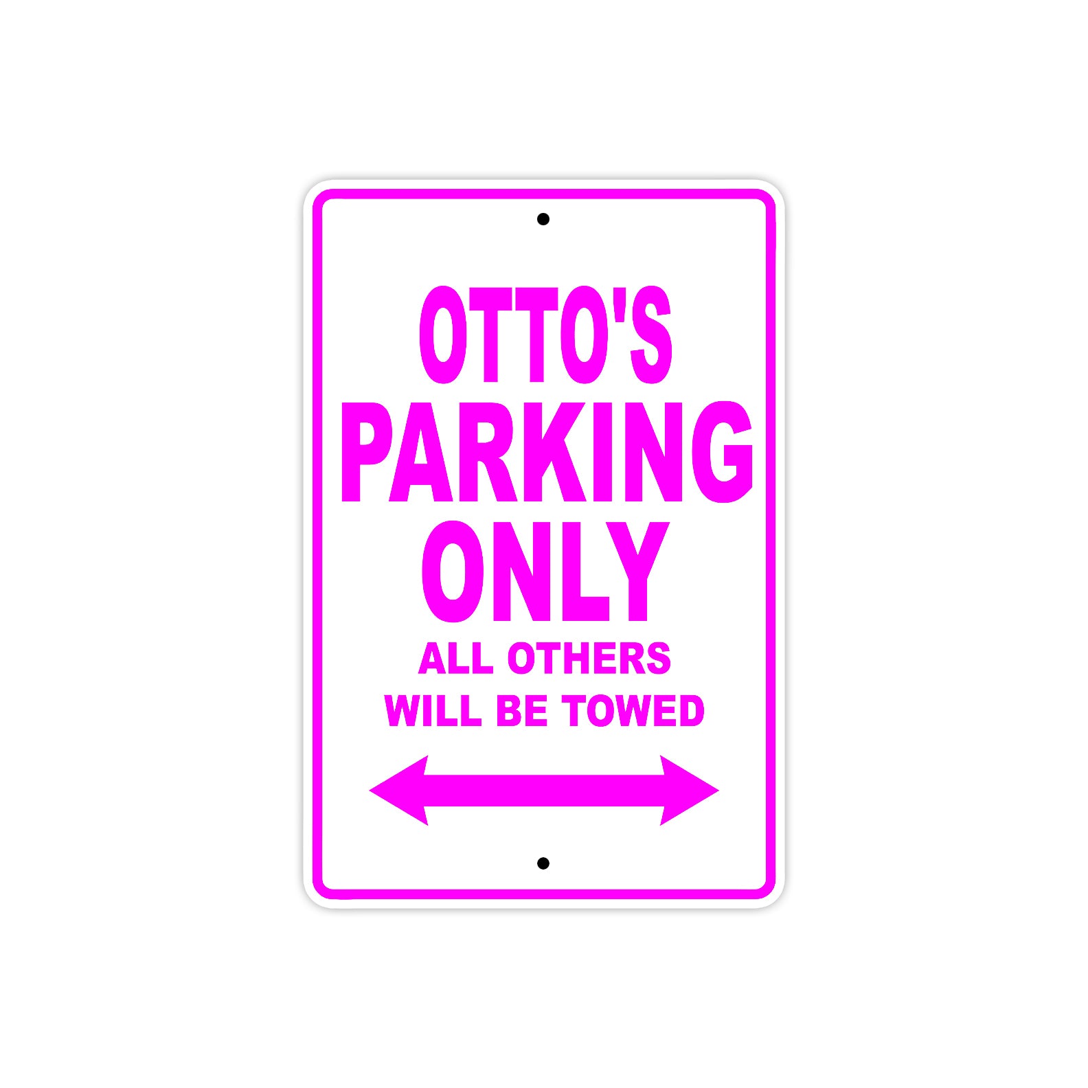 Otto's Name Parking Only All Others Will Be Towed Metal Sign  