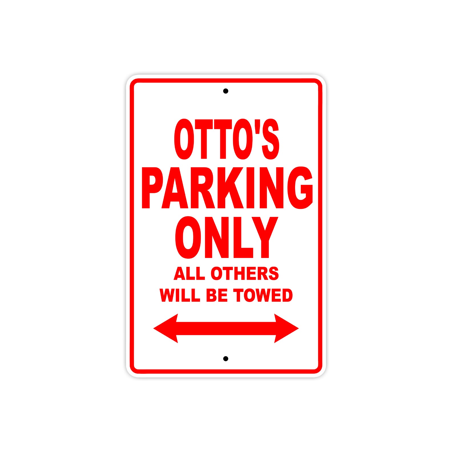 Otto's Name Parking Only All Others Will Be Towed Metal Sign Plate
