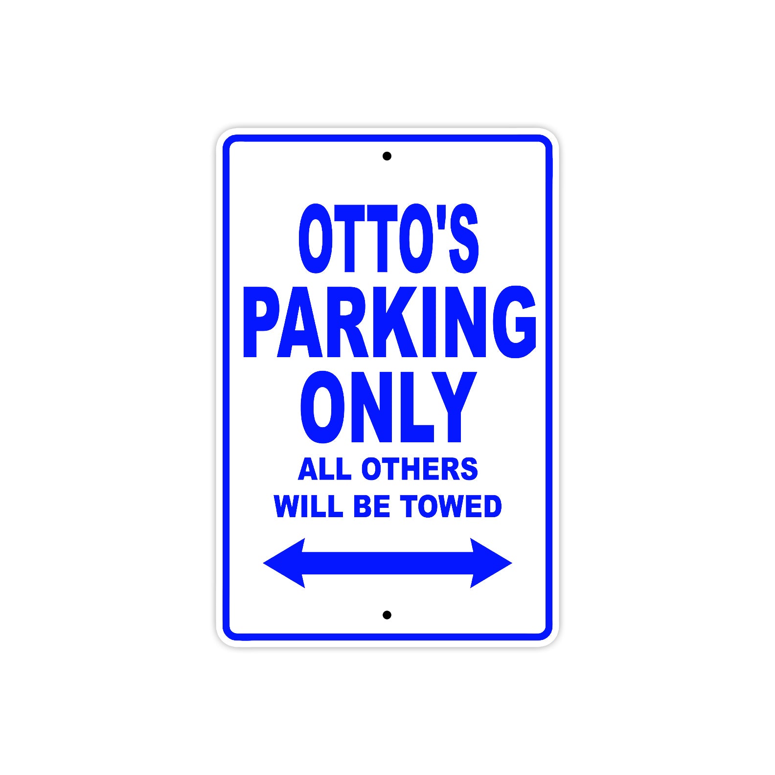 Otto's Name Parking Only All Others Will Be Towed Sign