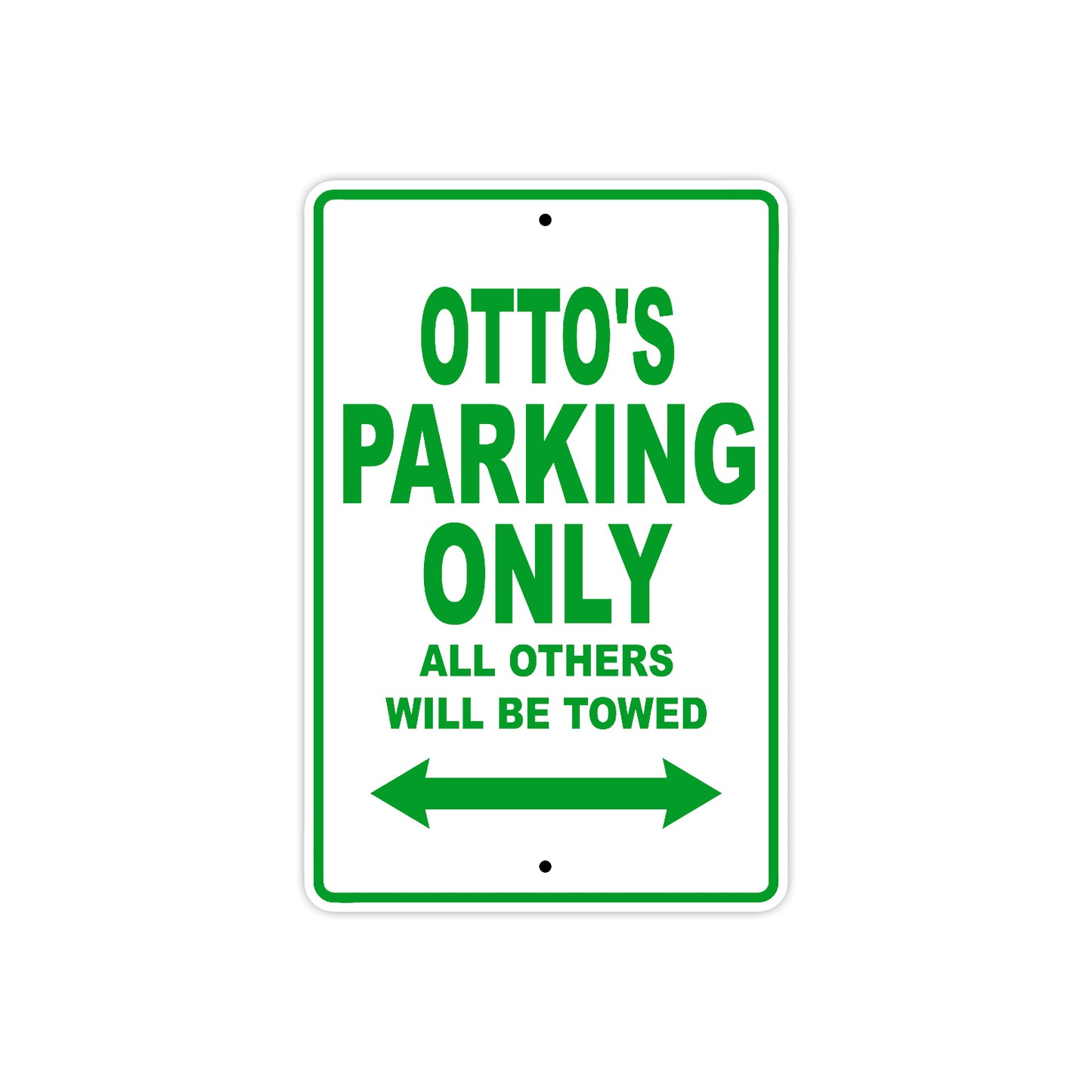 Otto's Name Parking Only All Others Will Be Towed Sign Plate
