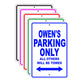 Owen's Name Parking Only All Others Will Be Towed Signs