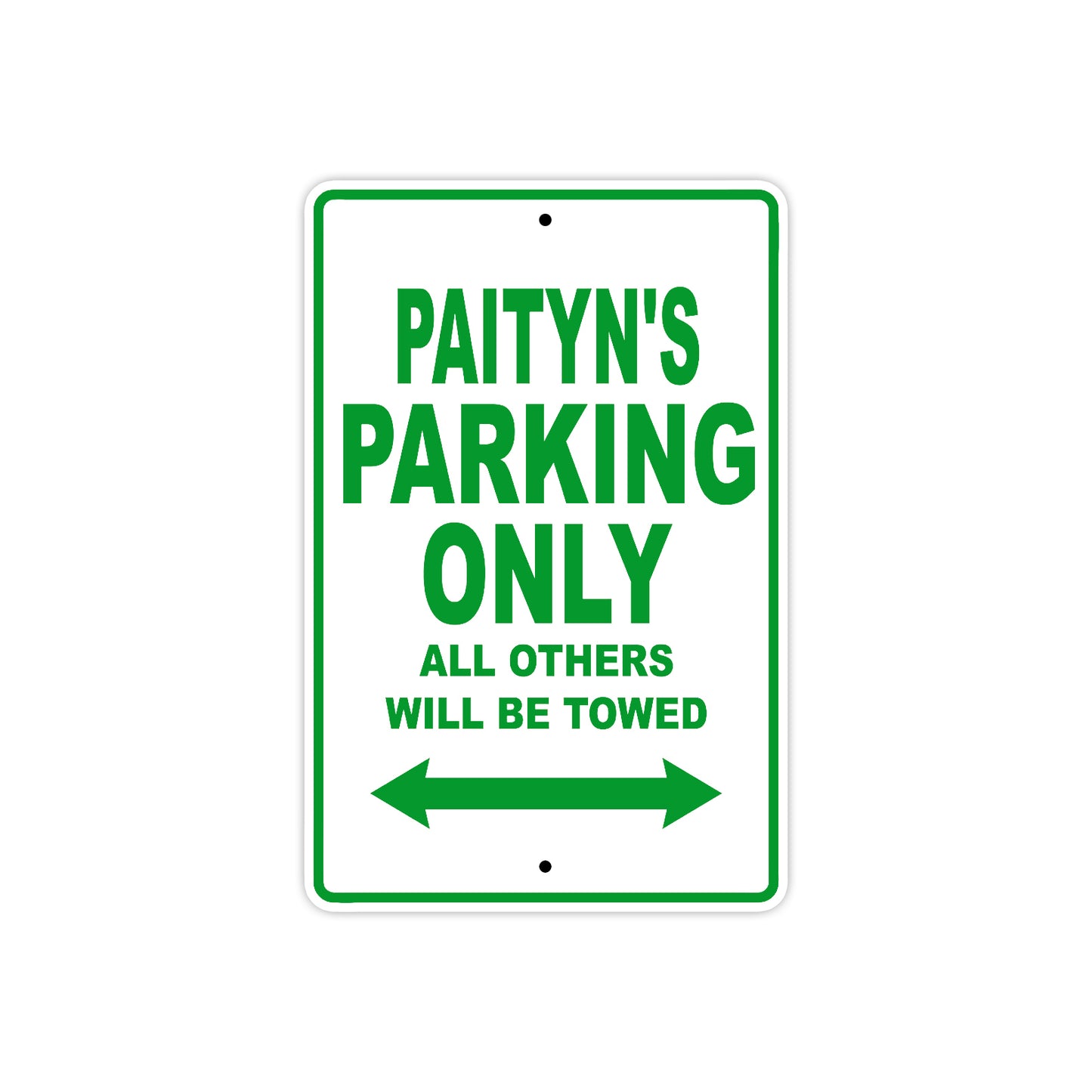 Paityn's Name Parking Only All Others Will Be Towed Metal Sign Plate