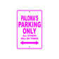 Paloma's Name Parking Only All Others Will Be Towed Sign