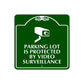 Parking Lot is Protected by Video Surveillance Sign Plate