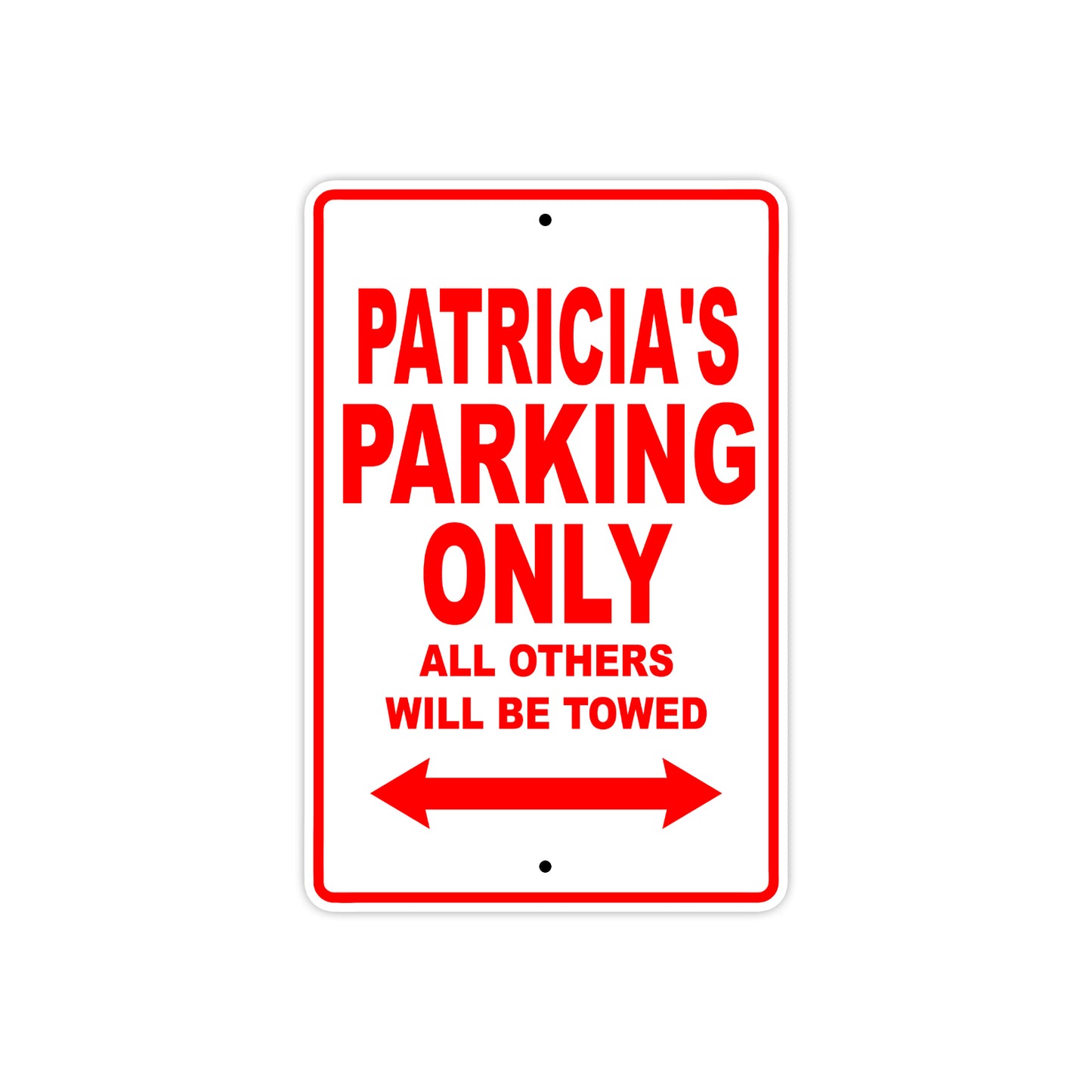 Patricia's Name Parking Only All Others Will Be Towed Sign Plate
