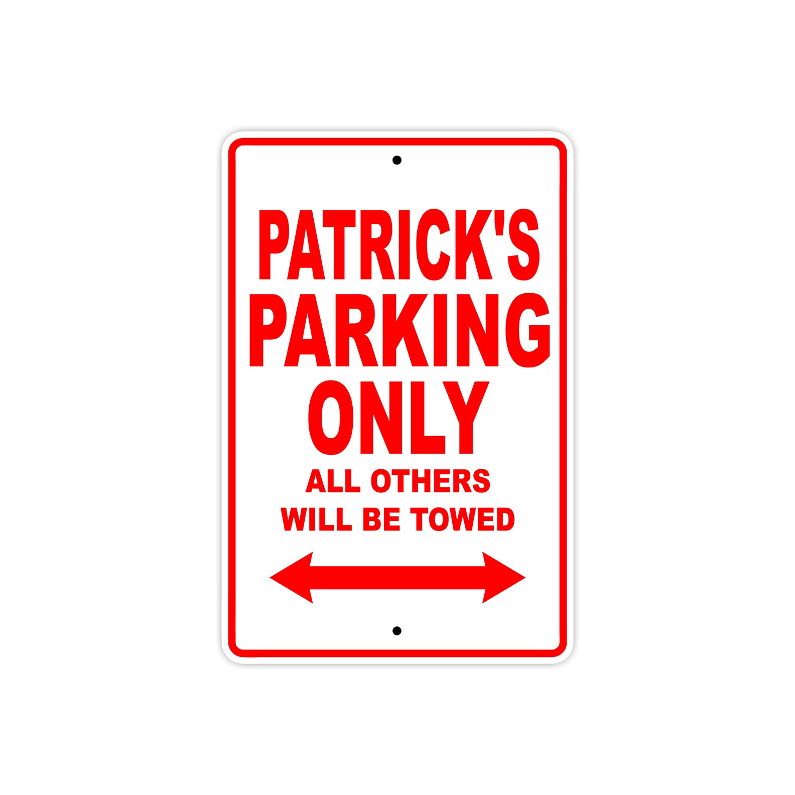 Patrick's Name Parking Only All Others Will Be Towed Metal Sign Plate