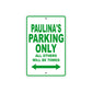 Paulina's Name Parking Only All Others Will Be Towed Metal Sign Plate