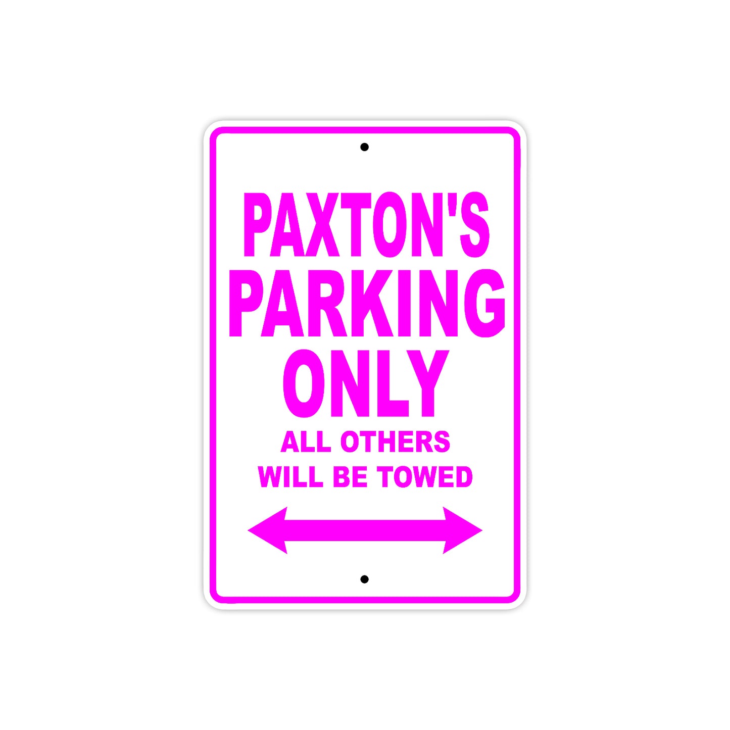 Paxton's Name Parking Only All Others Will Be Towed Metal Sign  