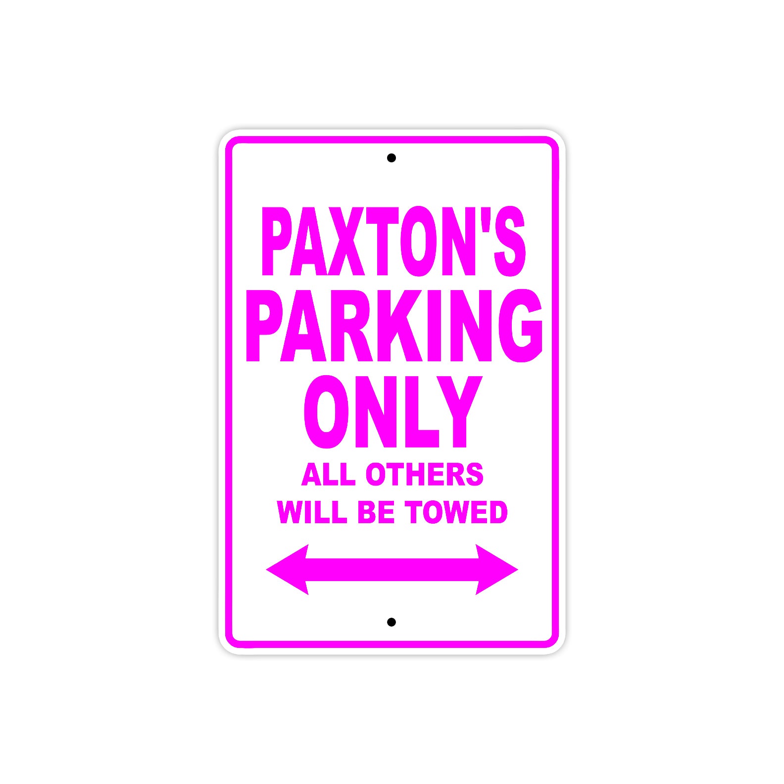 Paxton's Name Parking Only All Others Will Be Towed Metal Sign  