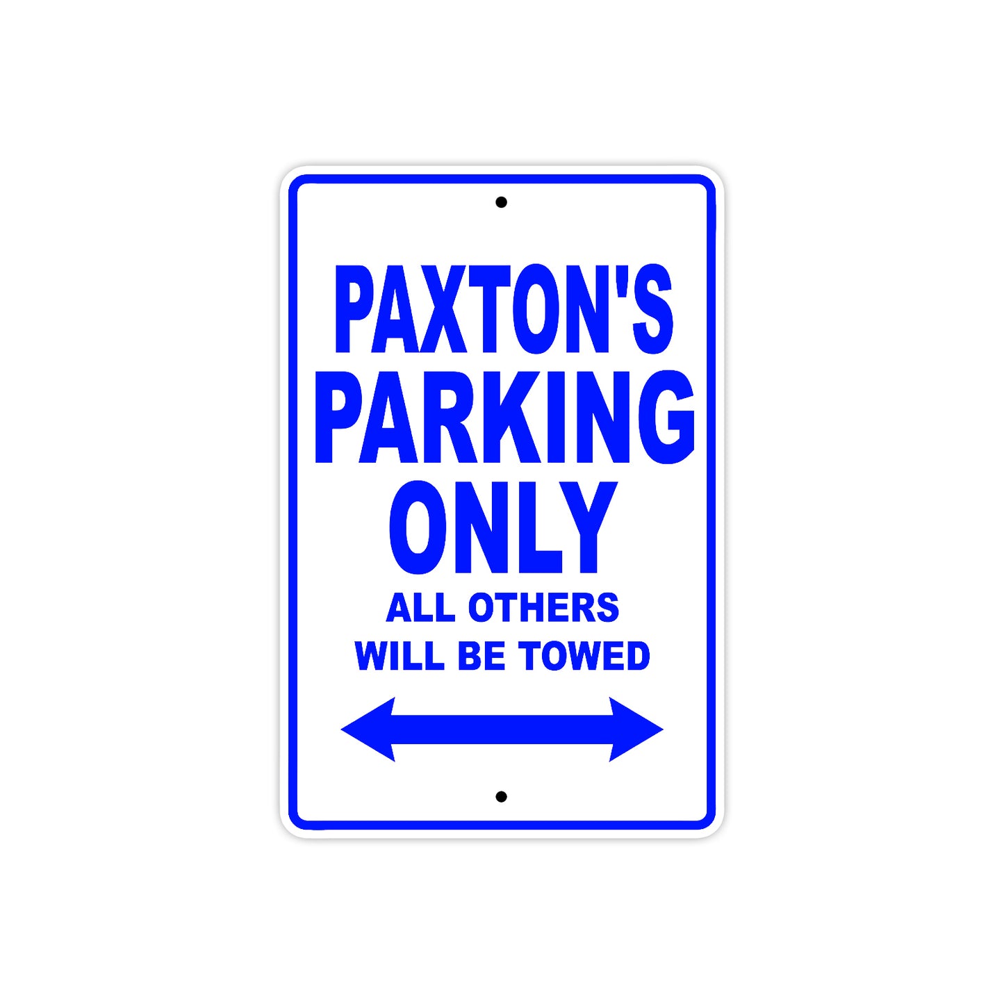 Paxton's Name Parking Only All Others Will Be Towed Sign