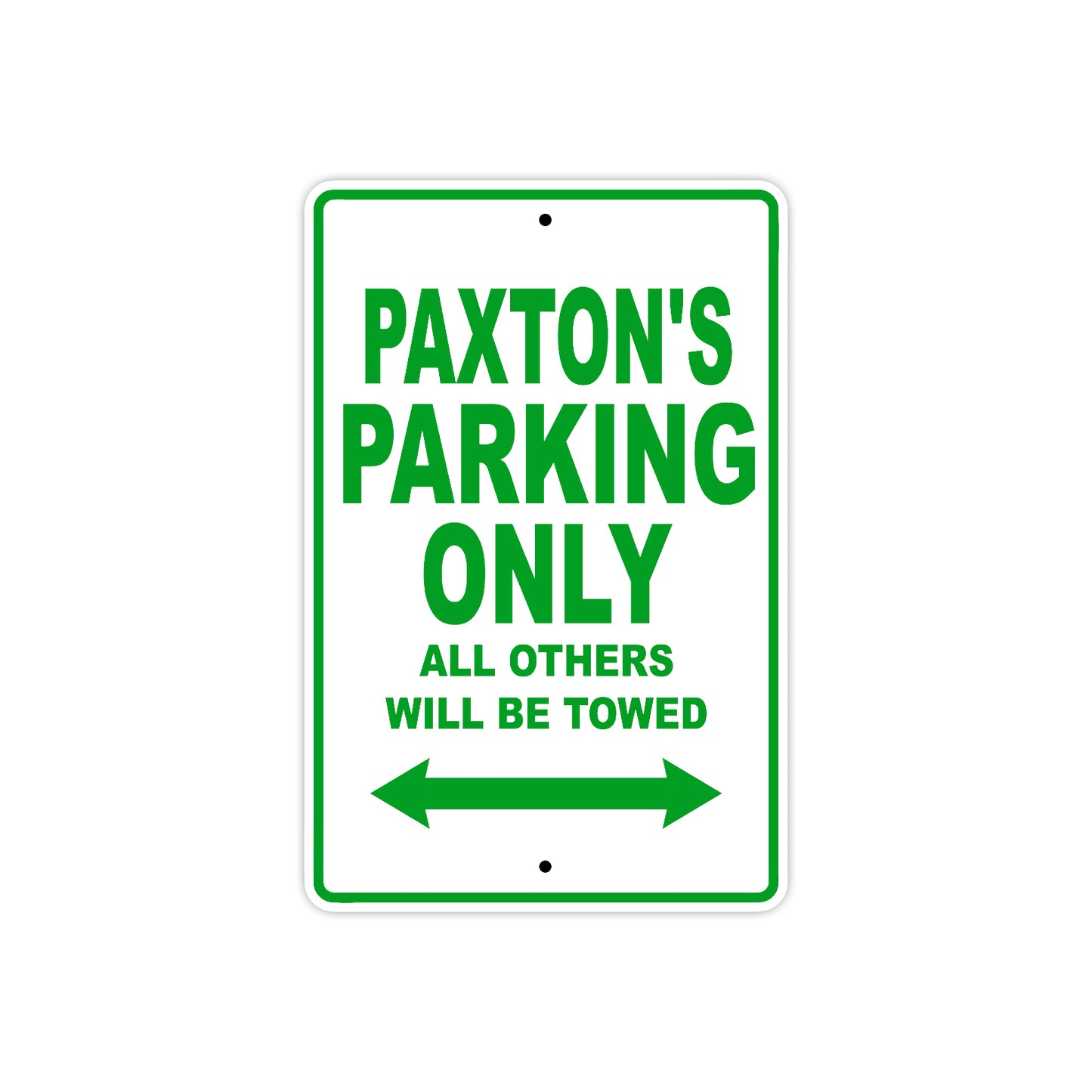 Paxton's Name Parking Only All Others Will Be Towed Sign Plate