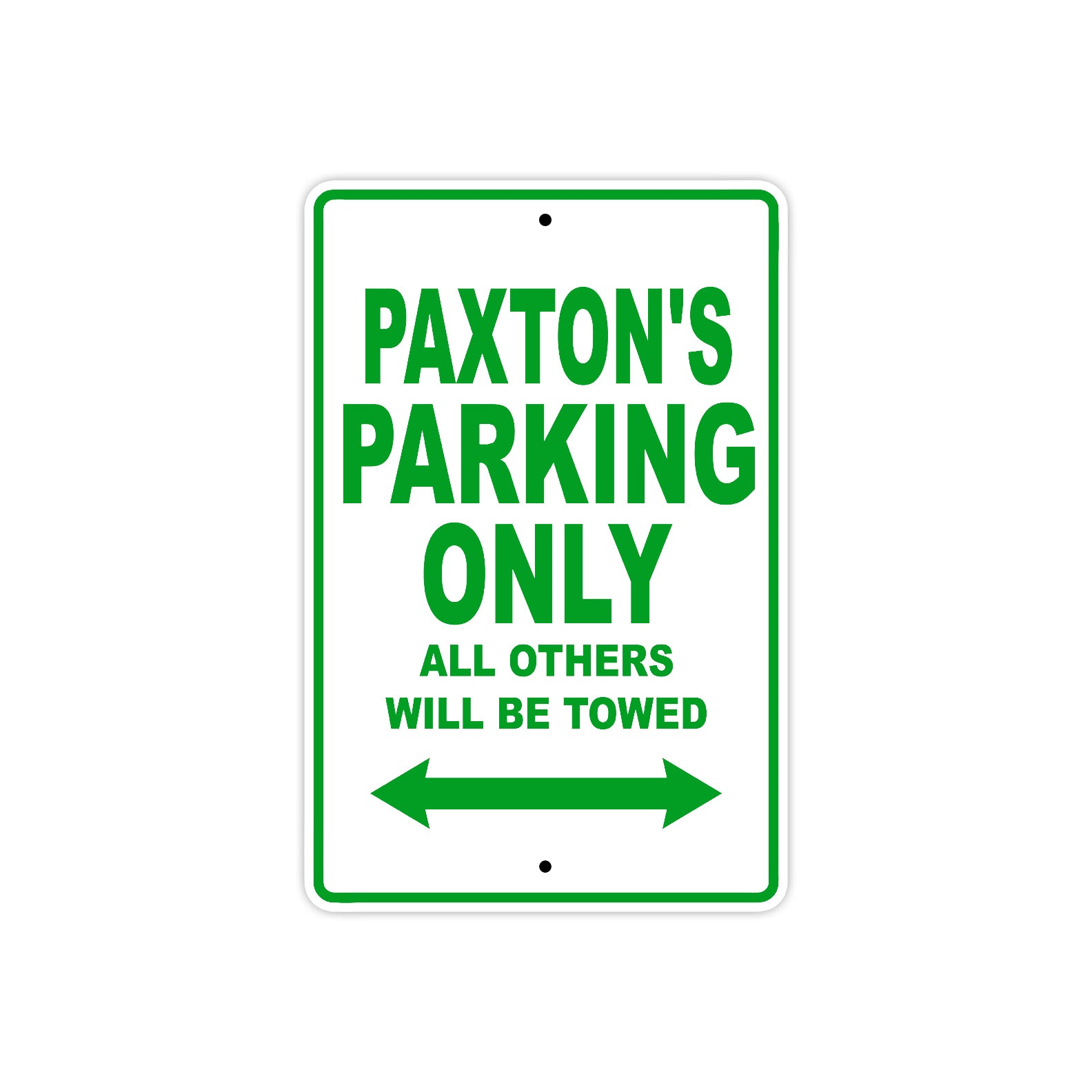 Paxton's Name Parking Only All Others Will Be Towed Sign Plate