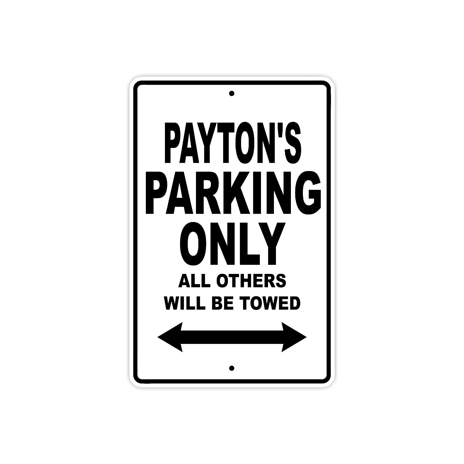 Payton's Name Parking Only All Others Will Be Towed Aluminum Sign  