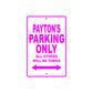 Payton's Name Parking Only All Others Will Be Towed Metal Sign  